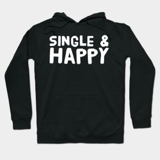 Single and happy Hoodie